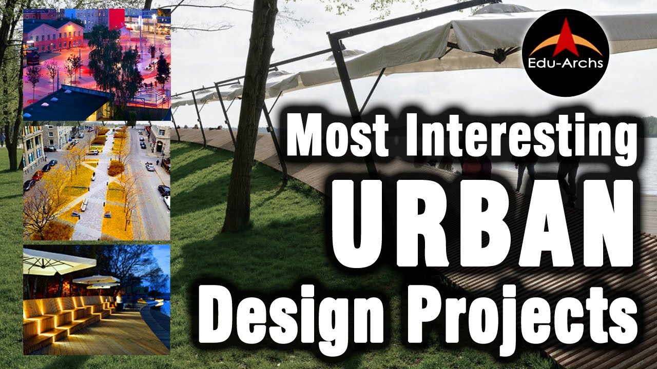 Part-1 Most Interesting URBAN Design Projects | Edu-Archs - YouTube