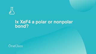 Ix XeF4 a polar or nonpolar bond?