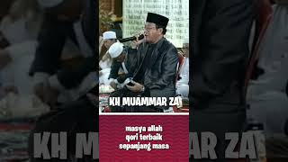 KH MUAMMAR ZA masya allah suara yang tidak pernah bosan mendengarkannya @ngajimerdu123