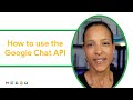 How to use the Google Chat API