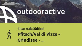 Wanderung im Eisacktal/Südtirol: Pfitsch/Val di Vizze - Grindlsee - Edelrauthütte