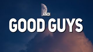 Andi - Good Guys (Lyrics)