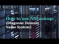 Troubleshoot DNS with Nslookup