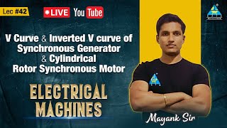 #42 | V Curve & Inverted V curve of Synchronous Generator... | Electrical Machines by Mayank Sir