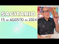 SAGITARIO | Horóscopo de hoy 15 de Agosto 2024