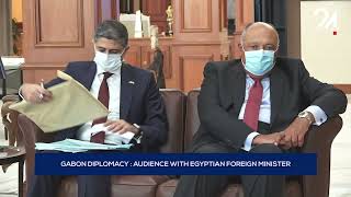 GABON DIPLOMACY   AUDIENCE WITH EGYPTIAN FOREIGN MINISTER