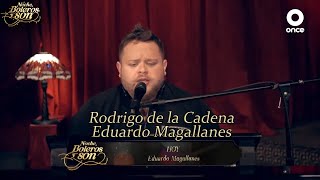 Hoy - Rodrigo de la Cadena y Eduardo Magallanes - Noche, Boleros y Son