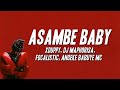 Xduppy, DJ Maphorisa, Focalistic, Angeke Babuye MC - Asambe Baby (Lyrics)