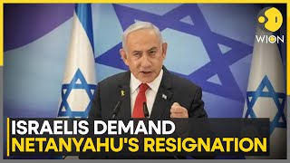 Israelis Demand Netanyahu's Resignation Amid Growing Controversy | World News | WION