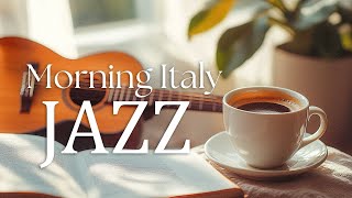 Italy Cafe ☕ Morning Coffee Ambience with Positive Bossa Nova Jazz for Work \u0026 Study