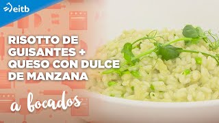 A BOCADOS: Risotto de guisantes + Queso con dulce de manzana