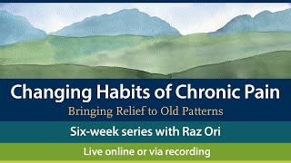 Changing Habits of Chronic Pain with Raz Ori