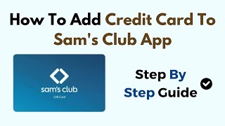 How To Add Credit Card To Sam's Club App