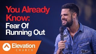 You Already Know: Fear Of Running Out | Flip The Flow | Pastor Steven Furtick