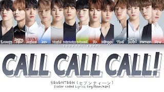 SEVENTEEN (セブンティーン) - CALL CALL CALL! (Color Coded Lyrics Eng/Rom/Kan/日本語字幕)