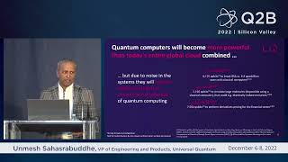 Q2B 2022 SV | The UK’s Quantum Leap | Unmesh Sahasrabuddhe | Universal Quantum