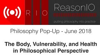 Dr. Sadler's Philosophy Pop-Up for June  - The Body, Vulnerability, and Health