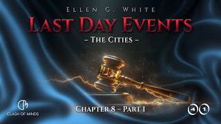 Last Day Events: Chapter 8—The Cities - Part 1 The Original City Builders