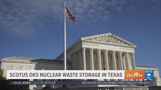 SCOTUS OKs nuclear waste storage in Texas