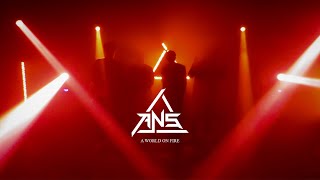 ANS - A World On Fire (Official Video)