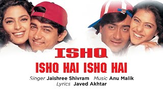 Ishq Hai Ishq Hai Best Song - Ishq|Aamir Khan|Ajay Devgan|Kajol|Juhi|Jaishree Shivram