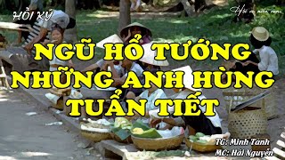 Ngũ Hổ Tướng - Những Anh Hùng Tuẩn Tiết | Hồi Ức Miền Nam | Hồi Ký Miền Nam