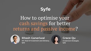 How to Optimise Your Cash Savings for Better Returns and Passive Income?