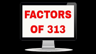 Factors of 313