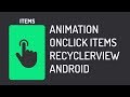 Animate Recyclerview Items OnClick With XML Android Studio