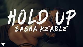 Sasha Keable - Hold Up (Lyrics)