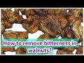 How to remove the bitterness in walnuts?