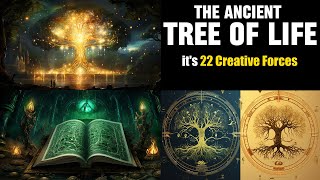 The Ancient Tree of Life and it's 22 Creative Forces