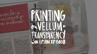 Scrapbook Basics: Printing On Vellum + Transparency