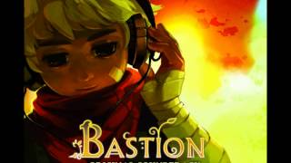 "Build That Wall" (Zia's Theme) Bastion Soundtrack