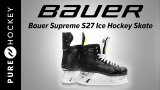 Bauer Supreme S27 Ice Hockey Skate | Product Review