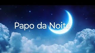 Papo da Noite . No caminho do Módulo Assimétrico de Anakha.