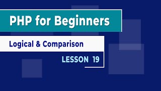 PHP for Beginners - Lesson 19 - Logical and Comparison Operators