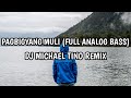 PAGBIGYANG MULI - DJ MICHAEL TINO (FULL ANALOG BASS REMIX)