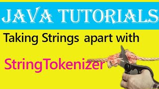 Java Tutorials-Taking String apart using the StringTokenizer class