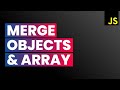 Merge Properties of Multiple JavaScript Objects | JavaScript Arrays & Objects for Beginners