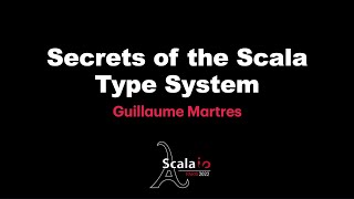 Guillaume Martres - Secrets of the Scala Type System