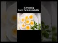 3 amazing food facts in daily life