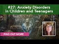 Anxiety Disorders in Children and Teenagers