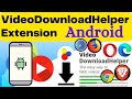 Install Video DownloadHelper Extension in Android | Video DownloadHelper Extension in Android Chrome
