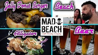 🍔Eating Alligator, Jelly Donut Burger on the Beach! (Mad Beach Brewing)