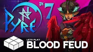 Let's Play... Pyre #7 - Blood Feud | PC Gameplay