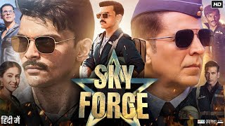 Sky Force Full Movie Hindi | Akshay Kumar | Sara Ali Khan | Nimrat Kaur | Review \u0026 Fact