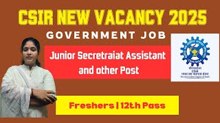 CSIR New Vacancy 2025 |  Junior Secretariat Assistant | Freshers 12th Pass