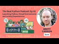 Launching Python, Virtual Environments, and Locking Dependencies | Real Python Podcast #93
