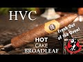 HVC Hot Cake Fresh Out of the Oven Broadleaf, Jonose Cigars Review